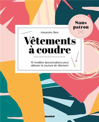 Couverture du livre « Vêtements à coudre sans patron » de Alexandra Baio aux éditions Mango