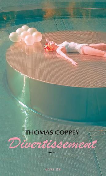 Couverture du livre « Divertissement » de Thomas Coppey aux éditions Actes Sud