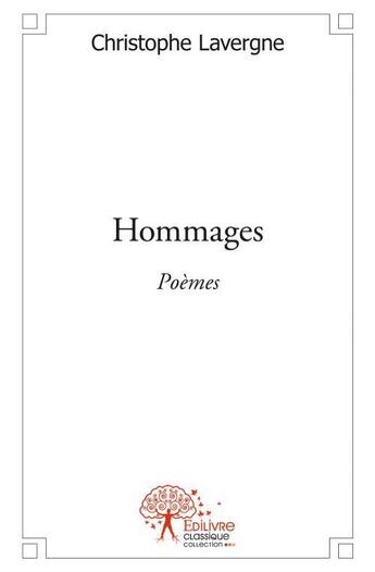 Couverture du livre « Hommages » de Christophe Lavergne aux éditions Edilivre