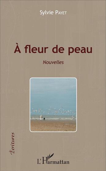 Couverture du livre « À fleur de peau » de Payet Sylvie aux éditions L'harmattan