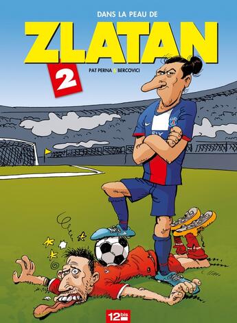 Couverture du livre « Dans la peau de Zlatan Tome 2 » de Philippe Bercovici et Pat Perna aux éditions Glenat