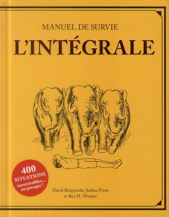 Couverture du livre « Manuel de survie ; intégrale » de David Borgenicht aux éditions Editions 365