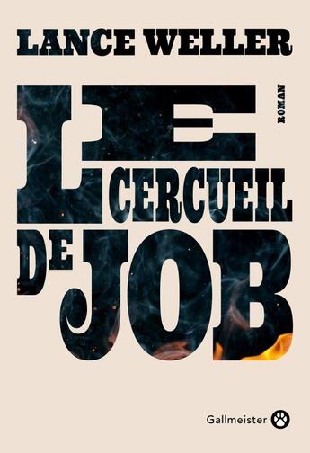 Couverture du livre « Le cercueil de Job » de Lance Weller aux éditions Gallmeister