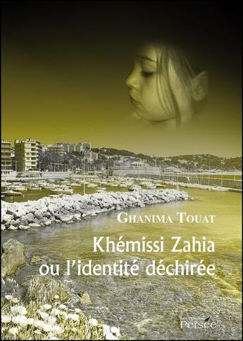 Couverture du livre « Khemissi Zahia ou l'identité dechirée » de Ghanima Touat aux éditions Persee