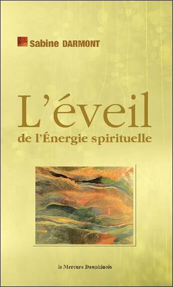 Couverture du livre « L'éveil de l'énergie spirituelle » de Sabine Darmont aux éditions Mercure Dauphinois