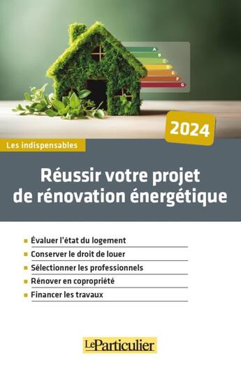 Couverture du livre « Réussir votre projet de rénovation énergétique (édition 2024) » de Pascal Nguyen aux éditions Le Particulier