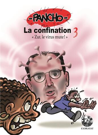 Couverture du livre « La confination t.3 : zut, le virus mute ! » de Pancho/. aux éditions Exbrayat