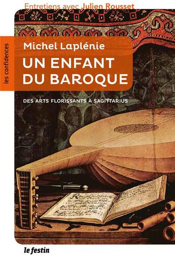 Couverture du livre « Michel Laplénie ; un enfant du Baroque » de Julien Rousset aux éditions Le Festin