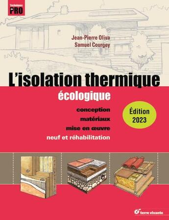 Couverture du livre « L'isolation thermique écologique (édition 2023) » de Samuel Courgey et Jean-Pierre Oliva aux éditions Terre Vivante