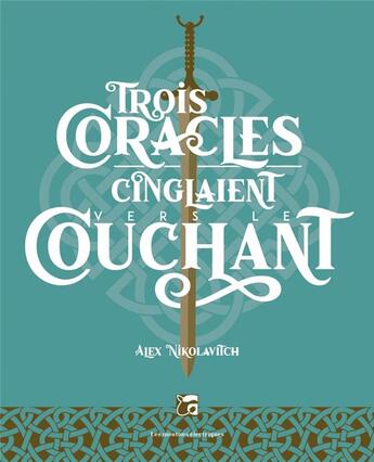 Couverture du livre « Trois oracles cinglaient vers le couchant » de Alex Nikolavitch aux éditions Moutons Electriques