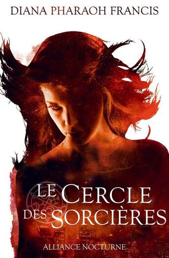 Couverture du livre « Le cercle des sorcières Tome 1 ; alliance nocturne » de Diana Pharaoh Francis aux éditions Eclipse