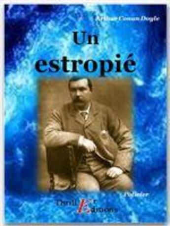 Couverture du livre « Un estropié » de Arthur Conan Doyle aux éditions Thriller Editions