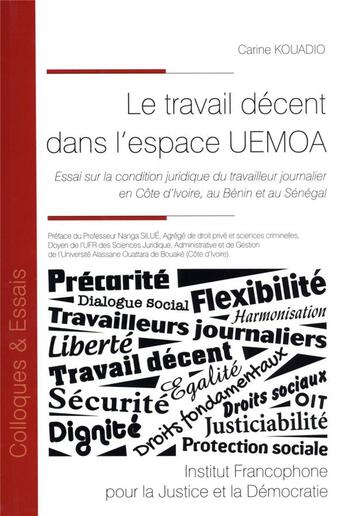 Couverture du livre « Le travail décent dans l'espace UEMOA : essai sur la condition juridique du travailleur journalier en Côte d'Ivoire, au Bénin et au Sénégal » de Carine Kouadio aux éditions Ifjd