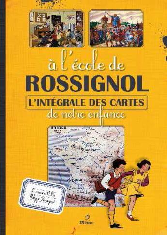 Couverture du livre « À l'école de Rossignol ; l'intégrale des cartes de notre enfance » de Laurence Bulle et Philippe Rossignol aux éditions Metive