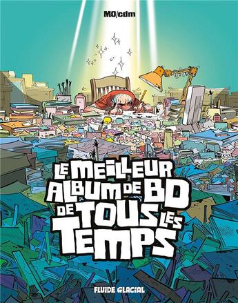 Couverture du livre « Le meilleur album de BD de tout les temps » de Mo-Cdm aux éditions Fluide Glacial