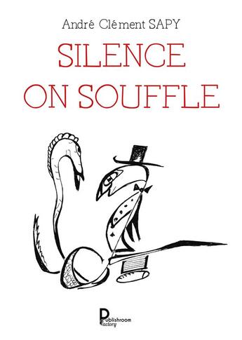 Couverture du livre « Silence on souffle » de Andre Clement Sapy aux éditions Publishroom Factory