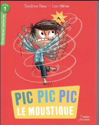 Couverture du livre « Pic, pic, pic, le moustique » de Loic Mehee et Sandrine Beau aux éditions Belin Education