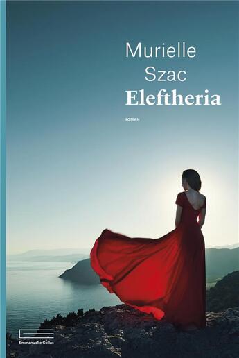 Couverture du livre « Eleftheria » de Murielle Szac aux éditions Emmanuelle Collas