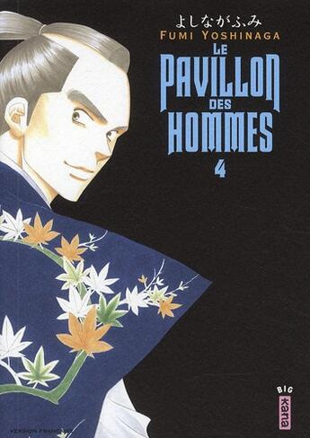 Couverture du livre « Le pavillon des hommes Tome 4 » de Fumi Yoshinaga aux éditions Kana