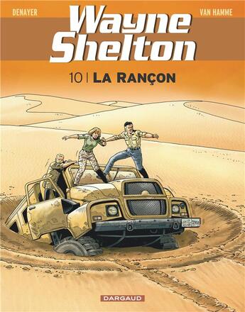 Couverture du livre « Wayne Shelton Tome 10 : la rançon » de Jean Van Hamme et Christian Denayer aux éditions Dargaud