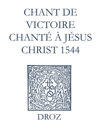 Couverture du livre « Recueil des opuscules 1566. Chant de victoire chanté à Jésus Christ (1544) » de Laurence Vial-Bergon aux éditions Epagine