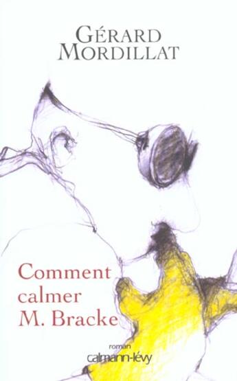 Couverture du livre « Comment calmer M. Bracke » de Gerard Mordillat aux éditions Calmann-levy