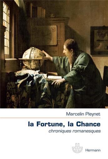 Couverture du livre « La Fortune, la Chance : Chroniques romanesques » de Marcelin Pleynet aux éditions Hermann