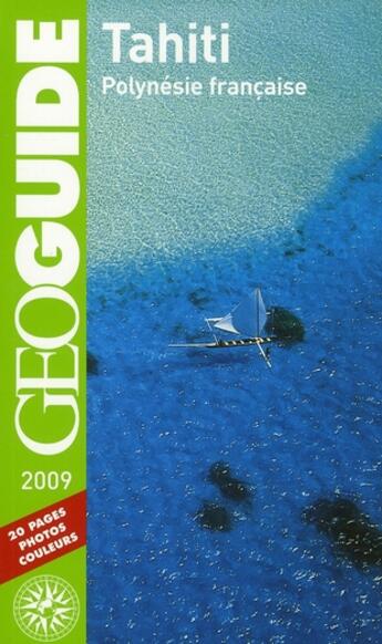 Couverture du livre « GEOguide ; Tahiti, Polynésie française (édition 2009) » de Milledrogues/Pigeon/ aux éditions Gallimard-loisirs