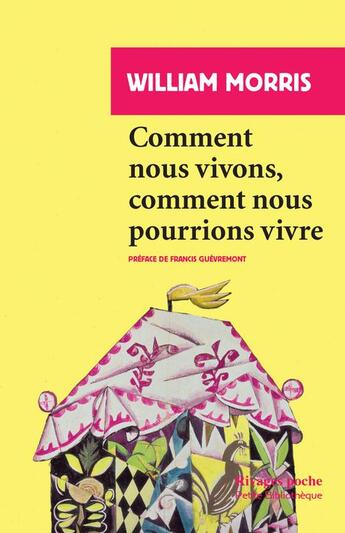 Couverture du livre « Comment nous vivons, comment nous pourrions vivre » de William Morris aux éditions Rivages