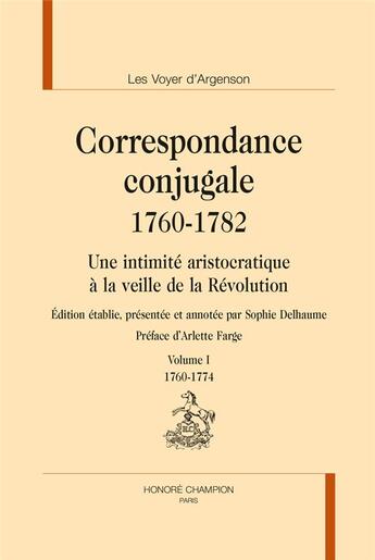 Couverture du livre « Correspondance conjugale (1760-1782) ; une intimité aristocratique à la veille de la Révolution » de Voyer D'Argenson aux éditions Honore Champion