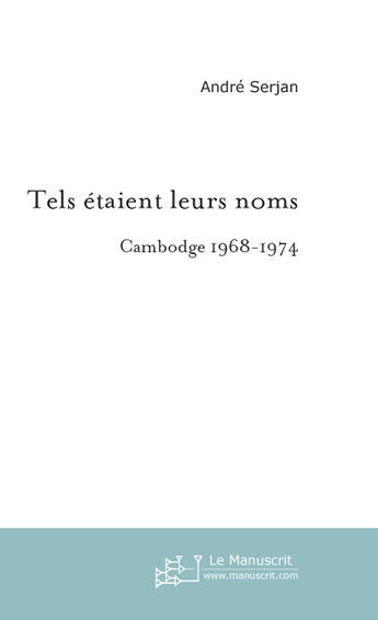 Couverture du livre « Tels étaient leurs noms » de André Serjan aux éditions Le Manuscrit