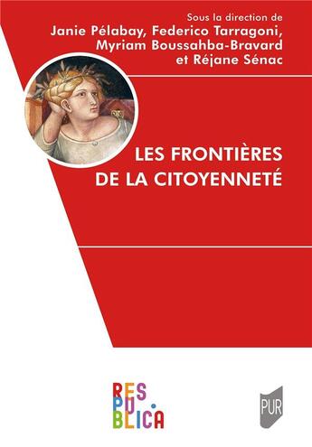 Couverture du livre « Les frontières de la citoyenneté » de Janie Pelabay et Rejane Senac et Federico Tarragoni et Collectif et Myriam Boussahba-Bravard aux éditions Pu De Rennes