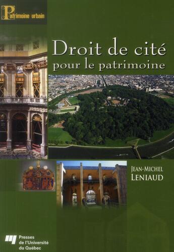 Couverture du livre « Droit de cité pour le patrimoine » de Jean-Michel Leniaud aux éditions Pu De Quebec