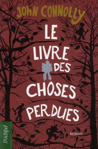 Couverture du livre « Le livre des choses perdues » de Connolly-J aux éditions Archipel