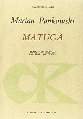 Couverture du livre « Matuga » de Pankowski/Hotterbeex aux éditions L'age D'homme