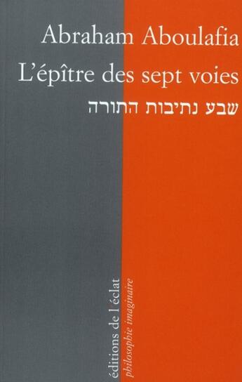 Couverture du livre « L'épître des sept voies » de Aboulafia Abraham aux éditions Eclat