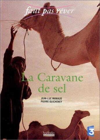 Couverture du livre « La caravane de sel » de Manaud/Guicheney aux éditions Hoebeke