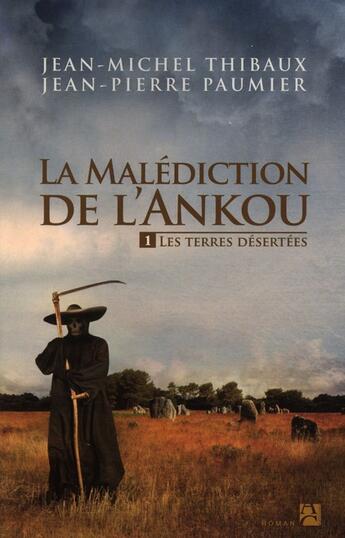 Couverture du livre « La malédiction de l'Ankou t.1 ; les terres désertées » de Jean-Michel Thibaux et Jean-Pierre Paumier aux éditions Anne Carriere