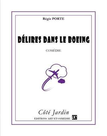 Couverture du livre « Délires dans le Boeing » de Regis Porte aux éditions Art Et Comedie