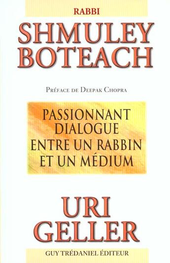 Couverture du livre « Passionnant dialogue entre un rabbin et un medium » de Boteach/Geller aux éditions Guy Trédaniel