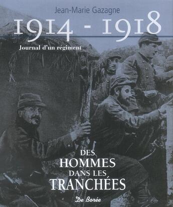 Couverture du livre « 1914 1918 Journal D Un Regiment » de Jean-Marie Gazagne aux éditions De Boree