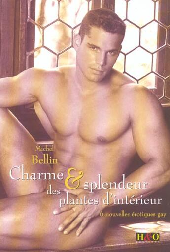 Couverture du livre « Charme et splendeur des plantes d'interieur » de Michel Bellin aux éditions H&o