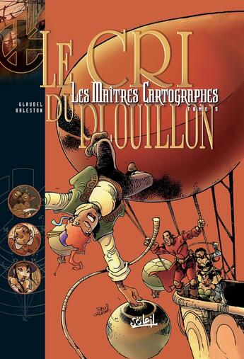 Couverture du livre « Les maîtres cartographes Tome 5 : le cri du Plouillon » de Paul Glaudel et Christophe Arleston aux éditions Soleil