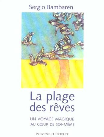 Couverture du livre « La plage des rêves ; un voyage magique au coeur de soi-même » de Bambaren-S aux éditions Archipel