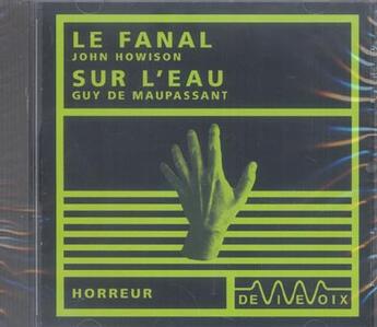 Couverture du livre « Le fanal ; sur l'eau » de Howison / Maupassant aux éditions De Vive Voix