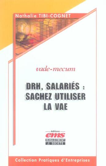 Couverture du livre « Drh, salaries : sachez utiliser la vae. vade-mecum - vade-mecum - enjeux, mise en oeuvre, bilan et p » de Tibi-Cognet N. aux éditions Management Et Societe