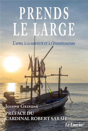 Couverture du livre « Prends le large ; l'appel à la sainteté et à l'évangélisation » de Joseph Grifone aux éditions Le Laurier