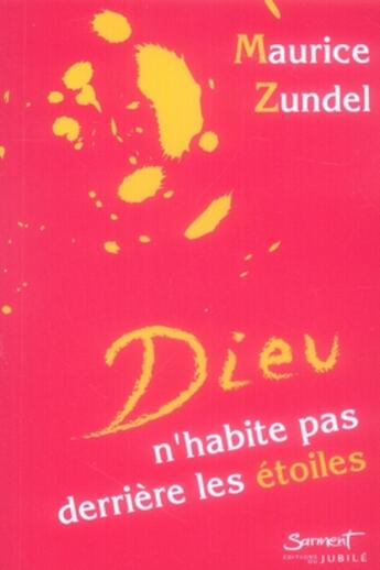 Couverture du livre « Dieu n'habite pas derrière les étoiles » de Maurice Zundel aux éditions Jubile