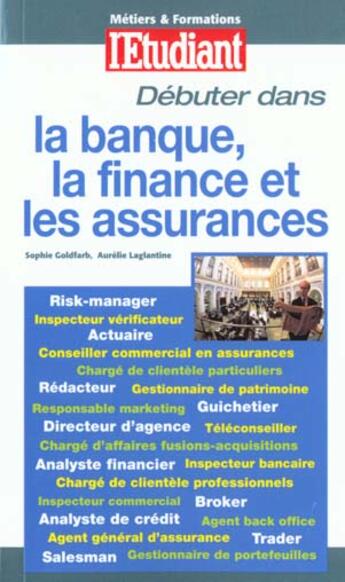 Couverture du livre « Debuter dans la banque et la finance » de Sophie Goldfarb aux éditions L'etudiant