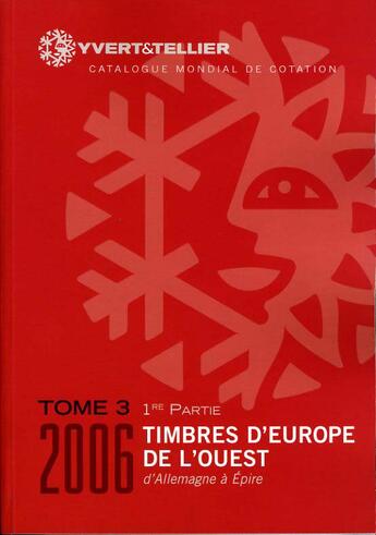 Couverture du livre « Timbres d'Europe de l'ouest t.3 1e partie ; d'Allemagne à Epire (édition 2006) » de Yvert et Tellier aux éditions Yvert Et Tellier